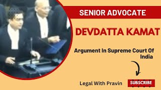 Argument of Devadatt Kamat in Supreme court l Devadatt Kamat l