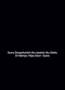 Suara Dengarkanlah Aku Apakah Aku Selalu Di Hatinya | Story Wa Hijau Daun Suara