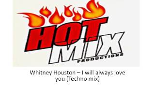 Whitney Houston I Will Always Love You Techno Mix