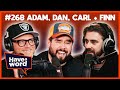 Adam dan carl  finn  have a word podcast 268