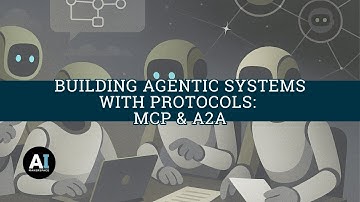 Het bouwen van agentische systemen met protocollen: MCP & A2A