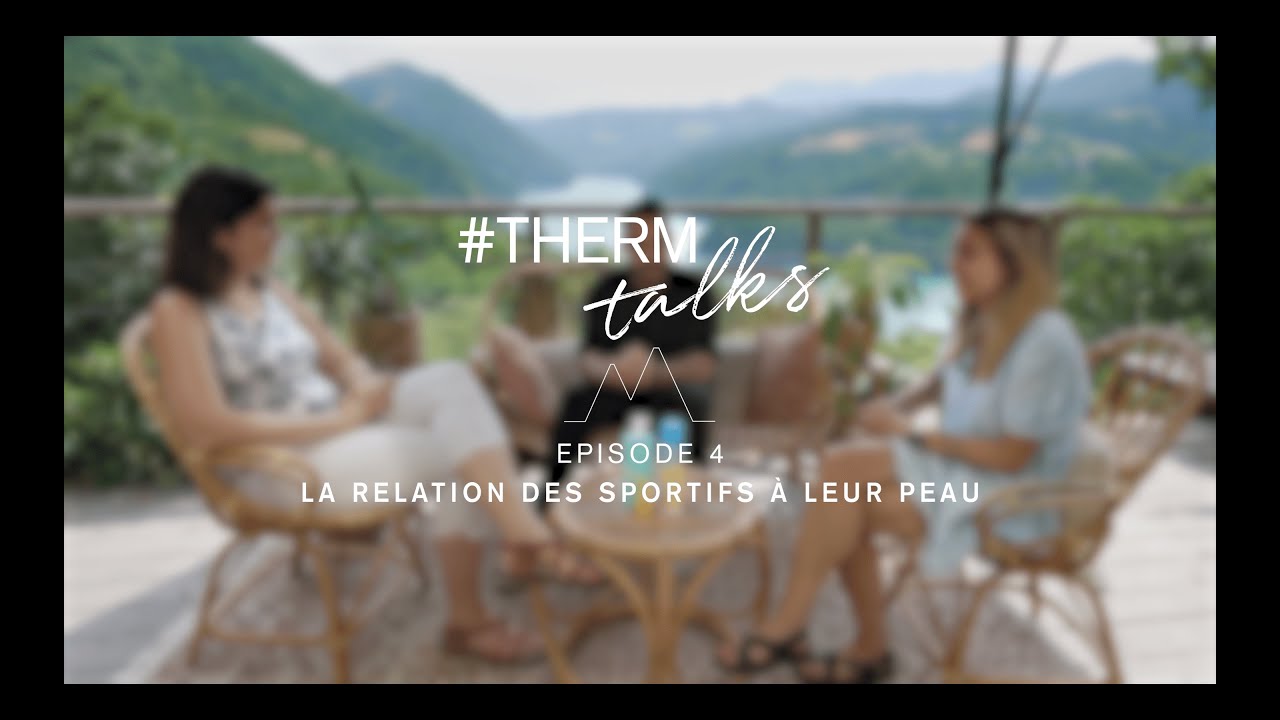 THERM TALKS ÉPISODE 4 : La relation des sportifs à leur peau 🏃‍♀️ | Uriage