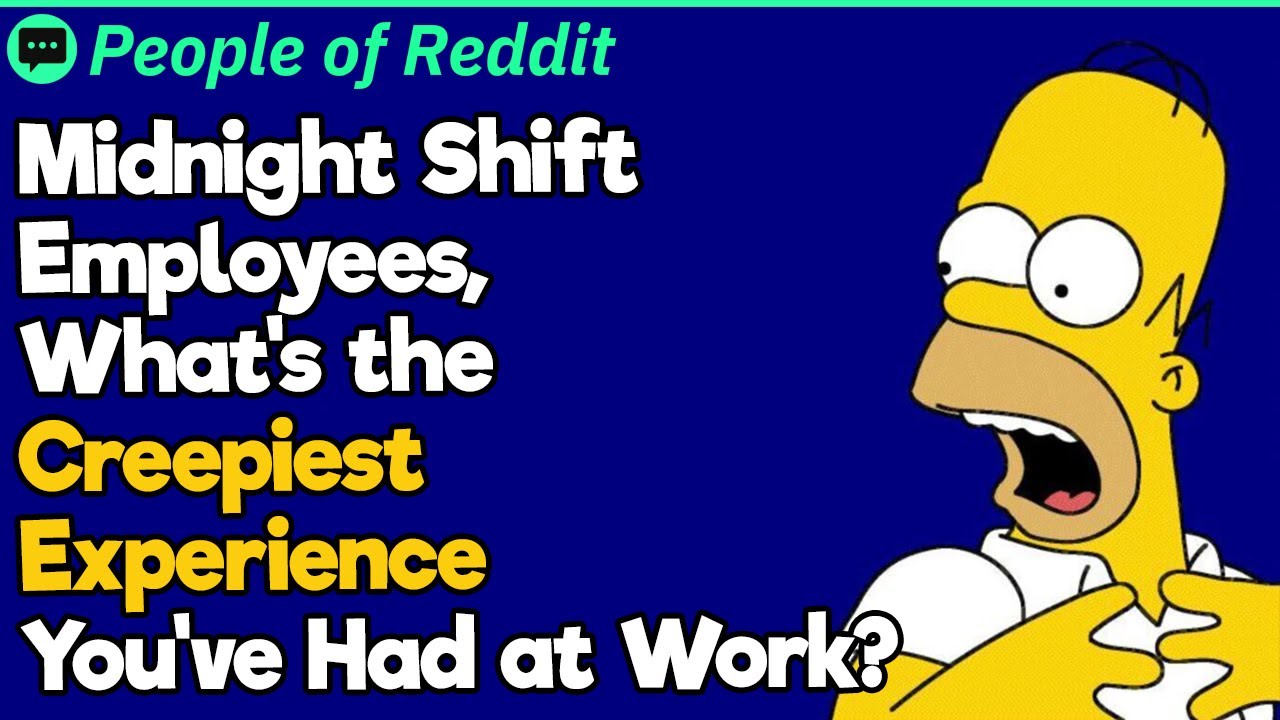 Midnight Shift Employees What s The Creepiest Experience You ve Had At Midnight Shift Employees What s The Creepiest Experience You ve Had At