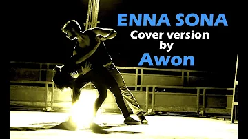 AR Rahman | Enna Sona song | ft. Awon | cover version | Ok Jaanu |