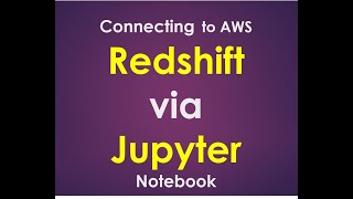 Connecting to AWS Redshift via Jupyter notebook