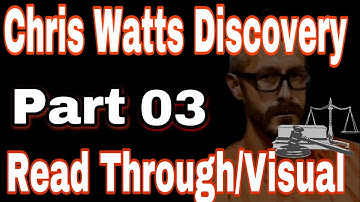 03- Chris Watts Discovery Documents Read Through