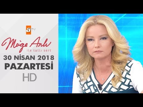 Müge Anlı Ile Tatlı Sert 30 Nisan 2018 | Pazartesi