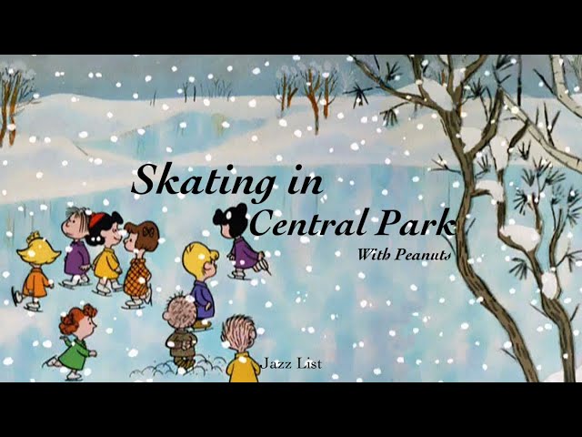 [𝐏𝐥𝐚𝐲𝐥𝐢𝐬𝐭] 피넛츠와 함께 즐기는 재즈ㅣSkating In Central Park With Peanuts class=