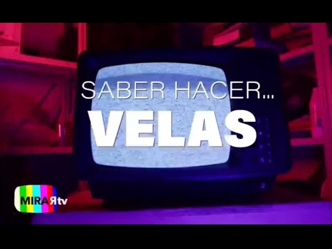 MIRARtv Saber hacer velas MIRARtv Saber hacer velas