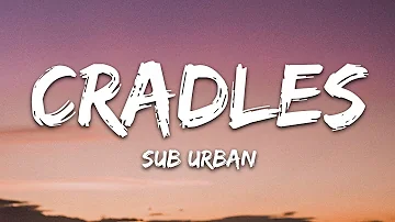 Sub Urban - Cradles (Lyrics)