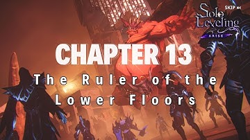 Solo Leveling Arise: Chapter 13 The Ruler of the Lower Floors No commentary Walkthrough Gameplay