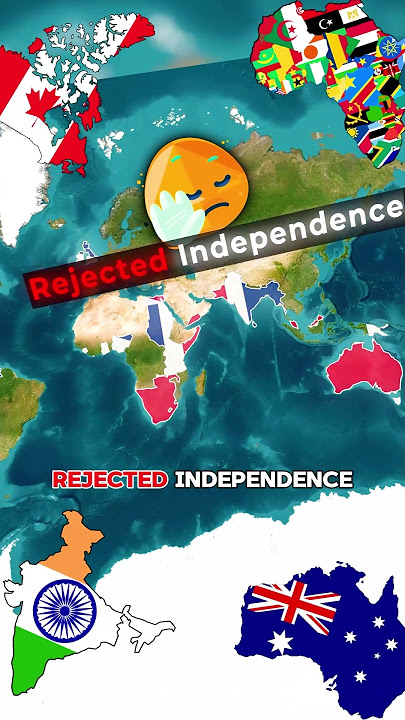 Countries that REJECTED independence...🤔🧐