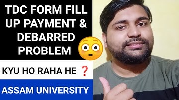 TDC Form fill up payment & debarred problems | 1st, 3rd & 5th Sem | Assam University | Pranoy Roy