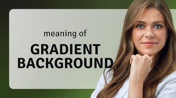 Understanding Gradient Backgrounds in Design