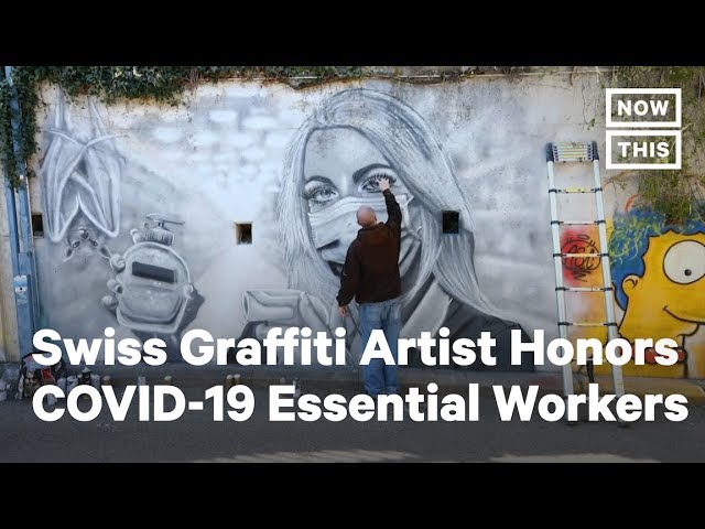Swiss Graffiti Artist Creates Murals To Honor Covid 19 Essential Workers Nowthis Youtube