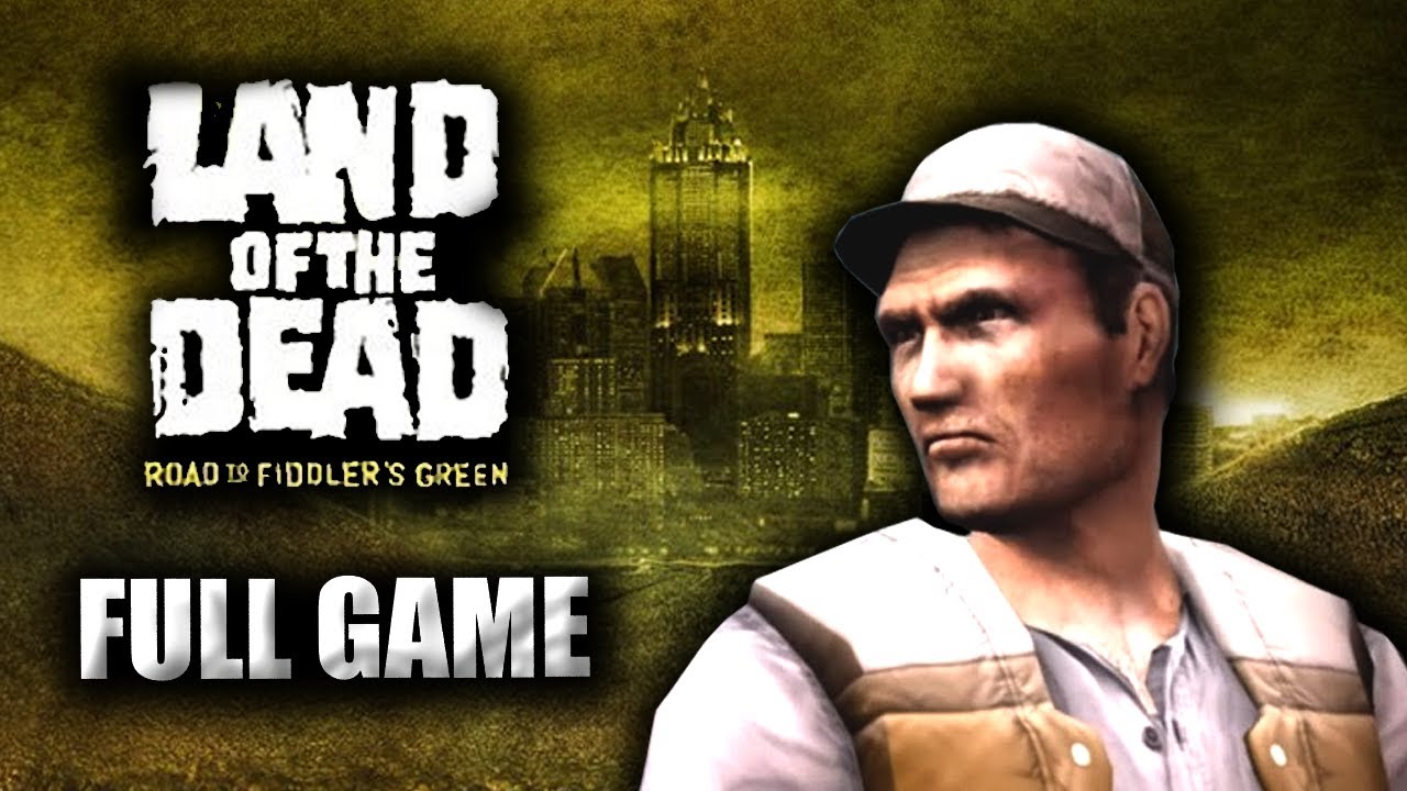 Land Of The Dead Road To Fiddler s Green Full Game Walkthrough YouTube land-of-the-dead-road-to-fiddler-s-green-full-game-walkthrough-youtube