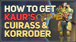 How to get Kaurs Cuirass & Kaurs Korroder (FULL GUIDE) The Outer Worlds 2