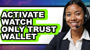How To Activate Watch Only Trust Wallet - Full Guide