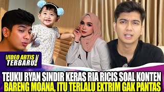 TEUKU RYAN BERI SINDIRAN KERAS RICIS SOAL KONTEN EXTRIM BARENG ANAK, TAKUT MENTAL NYA TERGANGGU !!