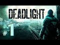 Deadlight. Прохождение без комментариев #1