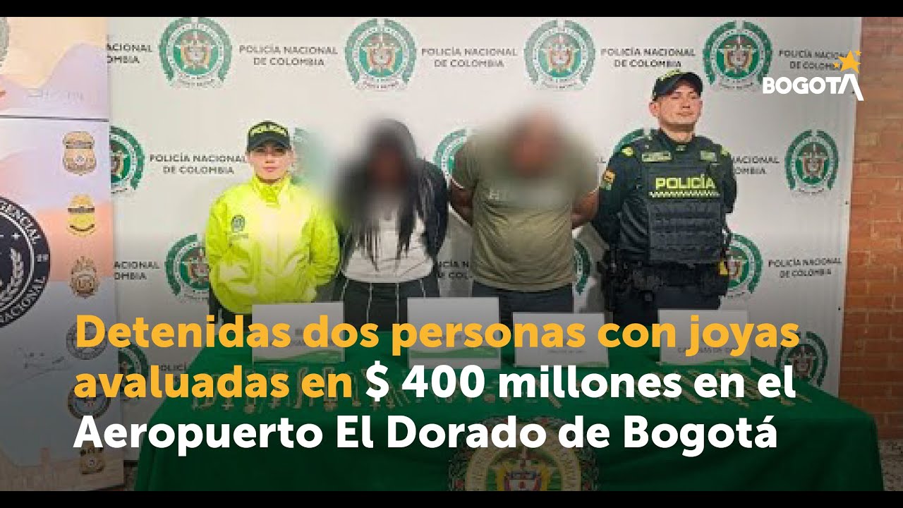 Detenidas dos personas con joyas avaluadas en $ 400 millones en el Aeropuerto El Dorado de Bogotá