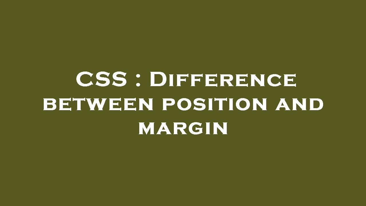 CSS Difference Between Position And Margin YouTube css-difference-between-position-and-margin-youtube