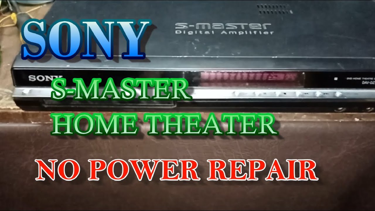 SONY S - MASTER HOME THEATER NO POWER REPAIR - YouTube