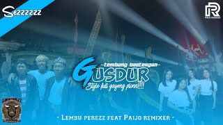 DJ BANTENGAN GUSDUR TERBARU VIRAL TIKTOK VELOCITY LEMBU PEREZZ BEDAYU KRAJAN FEAT PAIJO REMIXER