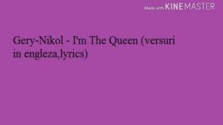 Gery Nikol-Im The Queen Versuri In Engleza,Lyrics