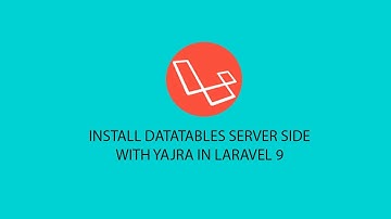 Install Yajra Datatables Laravel 9