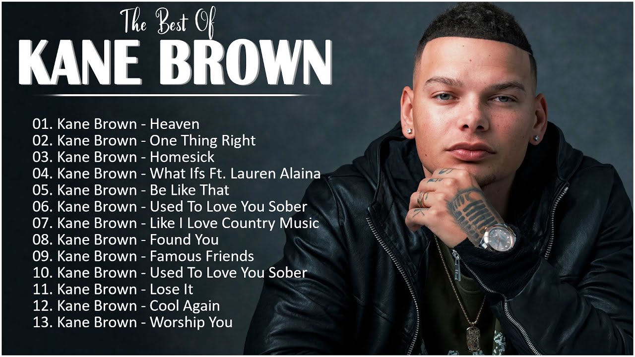 kane brown Greatest Hits Full Album - Best Songs Of kane brown Playlist 2023