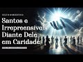 Culto Doméstico: Santos e Irrepreensíveis Diante Dele em Caridade (14.05.24) | Anápolis - GO