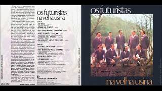 OS FUTURISTAS - ''Na Velha Usina'', Vol.14 (1975, LP Completo STEREO HQ)