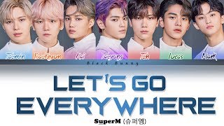 SuperM (슈퍼엠) – Let's Go Everywhere (Color Coded Lyrics Han/Rom/Eng/가사)