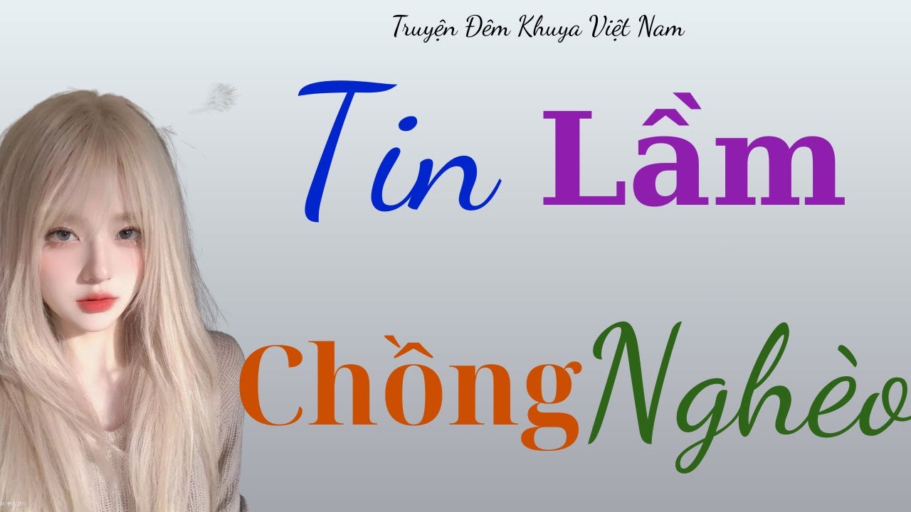 Nghe một lần là khó quên: Chuyện Tình Lạc Giữa Đời – Truyện thầm kín mới nhất