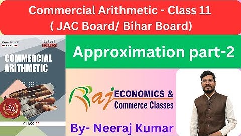 Approximation - 2 |  Commercial Arithmetic Class 11 | JAC Board | Bihar Board