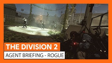 OFFICIAL THE DIVISION 2 - AGENT BRIEFING ROGUE