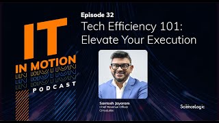 Tech Efficiency 101: Elevate Your Execution - IT in Motion Ep. 32