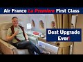 Air france la premiere first class  best upgrade ever