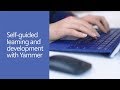 Self-guided learning and development with Yammer