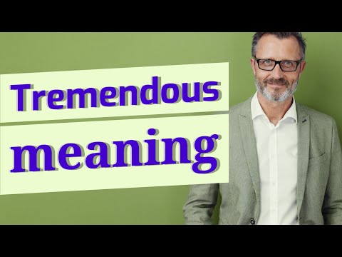 Tremendous | Meaning of tremendous