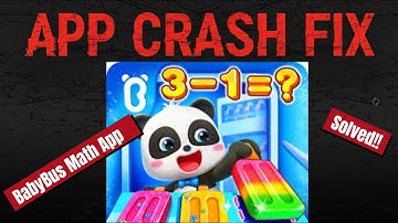BabyBus Math App Crashing Issue on Android I 100% Working Solution