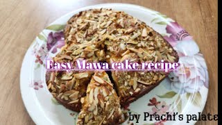 MAWA CAKE RECIPE | MAWA CAKE | MAWA CAKE RECIPE EGGLESS  | PRACHI'S PALATE