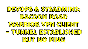 DevOps & SysAdmins: racoon Road Warrior VPN Client - Tunnel Established but no ping