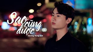 SAO CŨNG ĐƯỢC - THÀNH ĐẠT | DƯƠNG HÙNG SƠN COVER | thà yêu lấy một người bình thường...