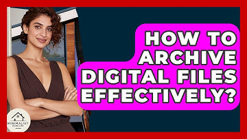 How To Archive Digital Files Effectively? - Minimalist Home Life