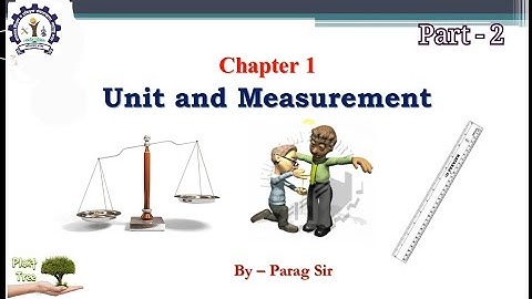 unit and measurement part 2, workshop calculation and science, MKS, CGS system by parag sir