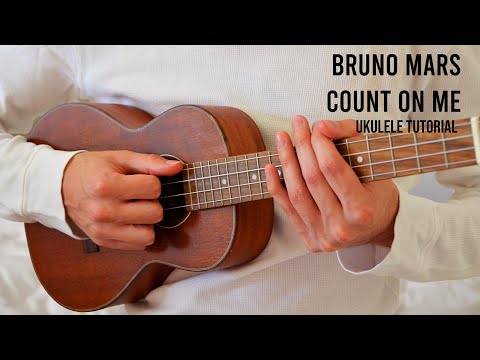 Bruno Mars – Count On Me EASY Ukulele Tutorial With Chords / Lyrics