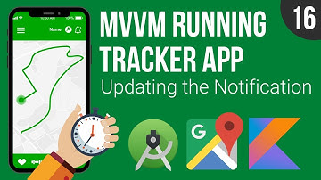 Updating the Notification - MVVM Running Tracker App - Part 16