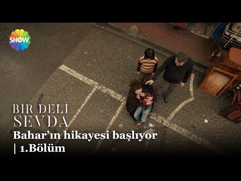 Bahar'ın hikayesi başlıyor | Bir Deli Sevda 1.Bölüm